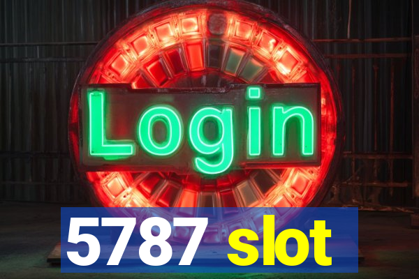 5787 slot